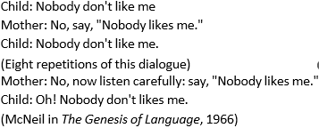 <p>What makes language acquisition possible?</p><p><strong>___________: Corrections have little impact</strong></p><ul><li><p><strong>Recasts</strong> may help: providing with potentially useful information that might be helpful to move from the target form (adding a missing verb, etc.)</p><img src="https://knowt-user-attachments.s3.amazonaws.com/69f8ac94-d546-4ae3-9fef-d0e89f3eccf5.png" data-width="100%" data-align="center"></li></ul><p></p>