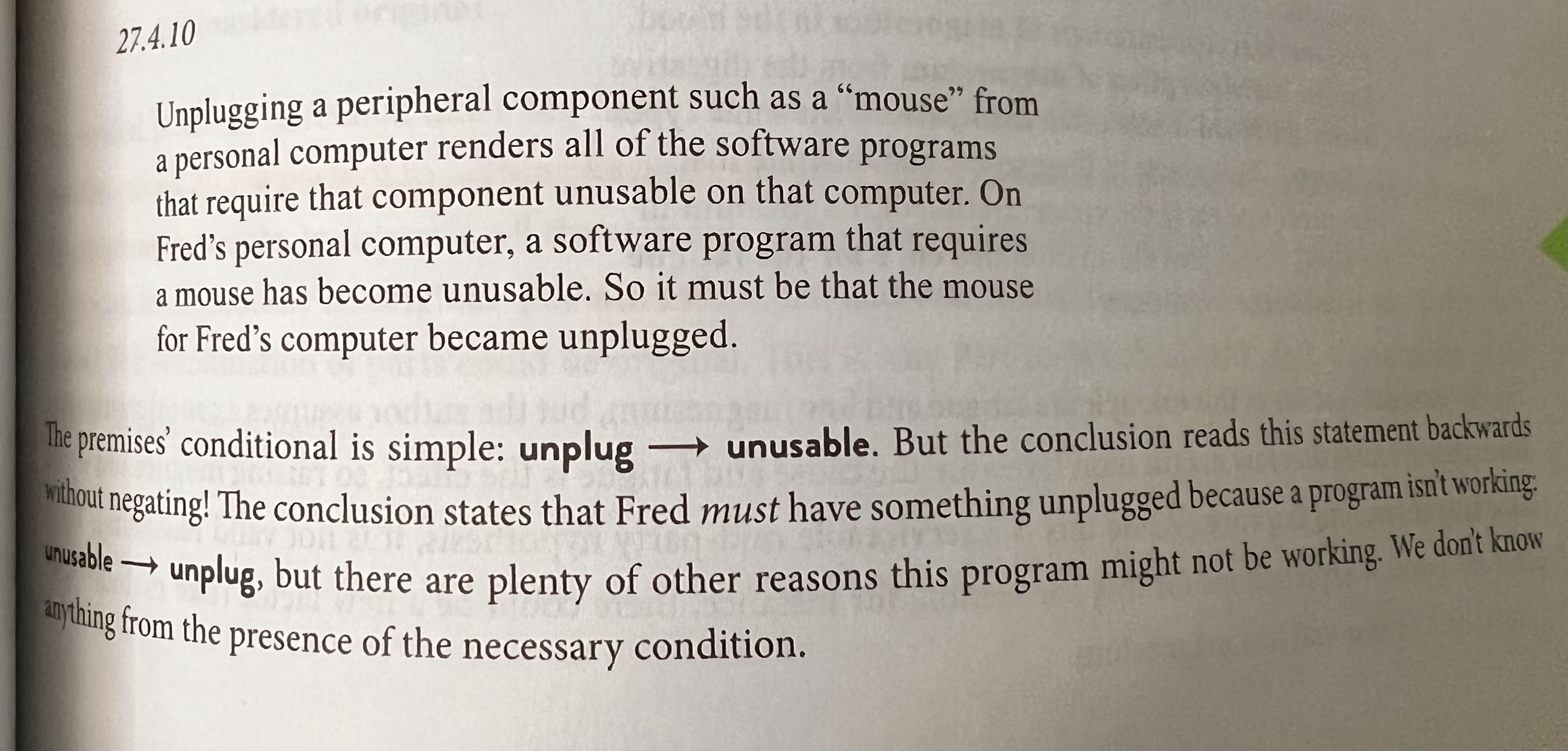 <p>Loophole- What if we actually have to follow the rules of conditional reasoning?</p><p>There are conditional premises, 2. Crazy person concludes something by reading the conditional premises backwards or crazy person concludes something by negating the conditional premises and negating it forwards. </p>