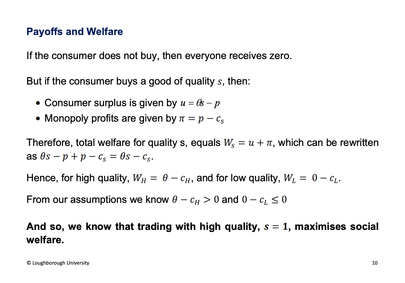 <p>Net utility is the consumer surplus</p><p>&nbsp;</p><p>Monopoly (remember only one unit)</p><p>&nbsp;</p><p>S is 0 if the quality is low. In a society we want high quality products as it increases welfare</p>