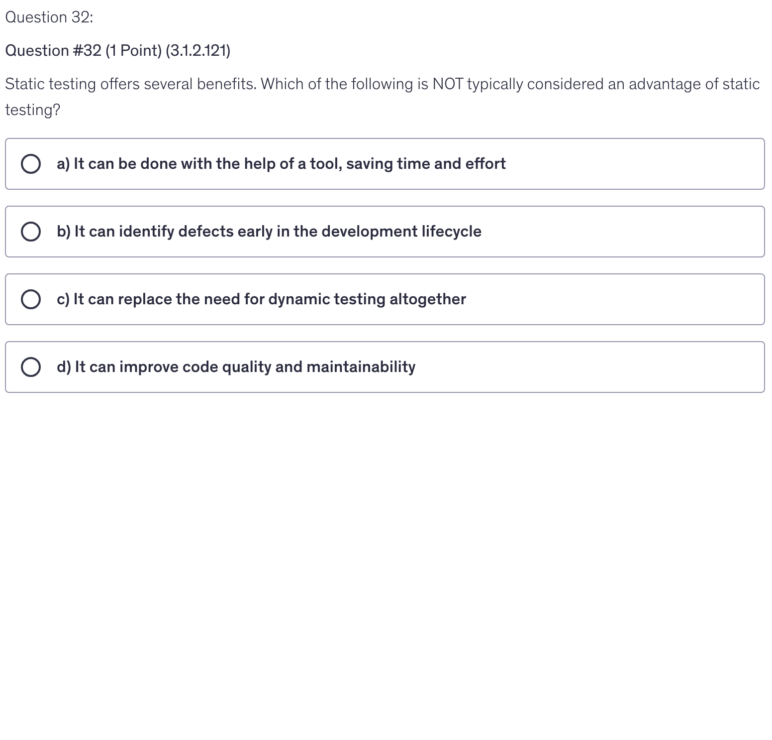 <p>Static testing offers several benefits. Which of the following is NOT typically considered an advantage of static testing?</p>