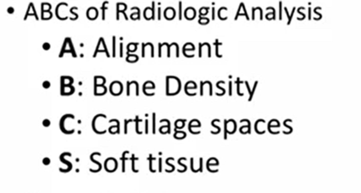 <p>Alignment</p><p>Bony Density</p><p>Cartilage spaces</p><p>Soft tissues</p>