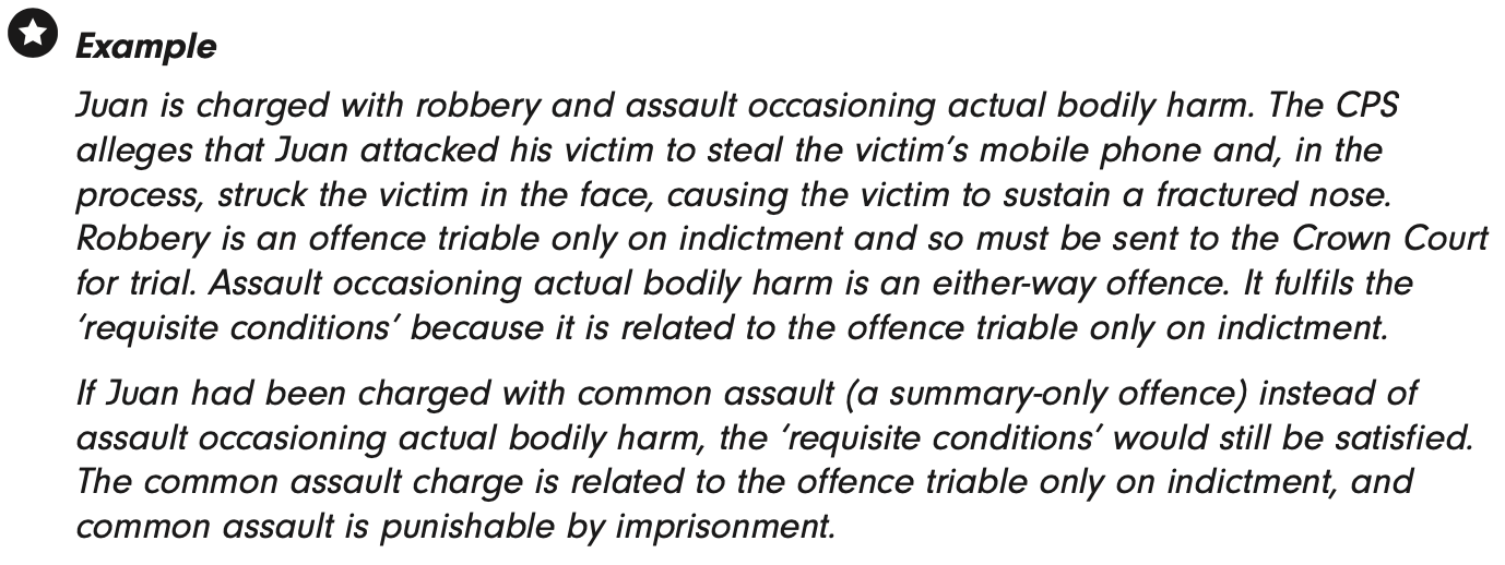 <ul><li><p>Either-way or summary offence appears related to offence triable on indictment; and </p></li><li><p>Re summary-only offence, its punishable by imprisonment, or involves disqualification from driving (s. 51(1), CDA 1998). </p></li></ul><p></p>