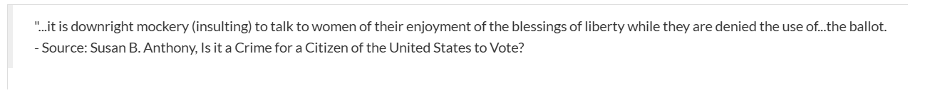 <p>this excerpt could help support the thesis that Susan B. Anthony believed that denying women the right to vote was</p>