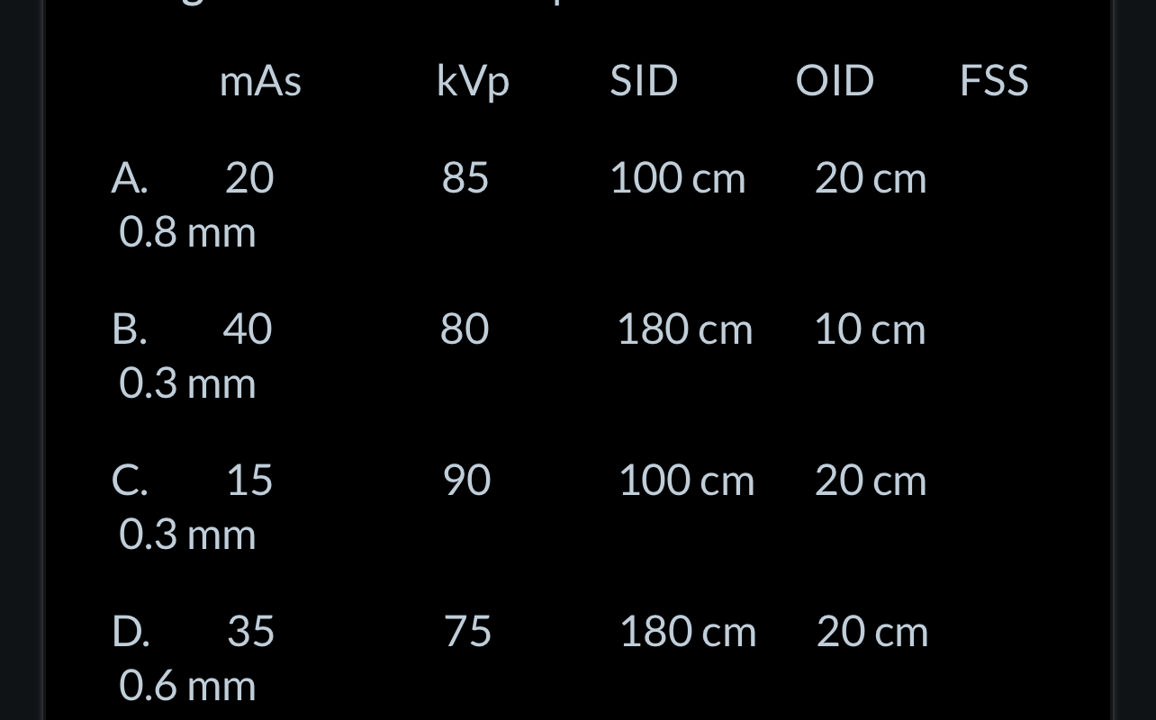 <p>Which of the following sets of factors is associated with a radiographic image possessing the <strong>greatest</strong> amount of penumbra?</p>