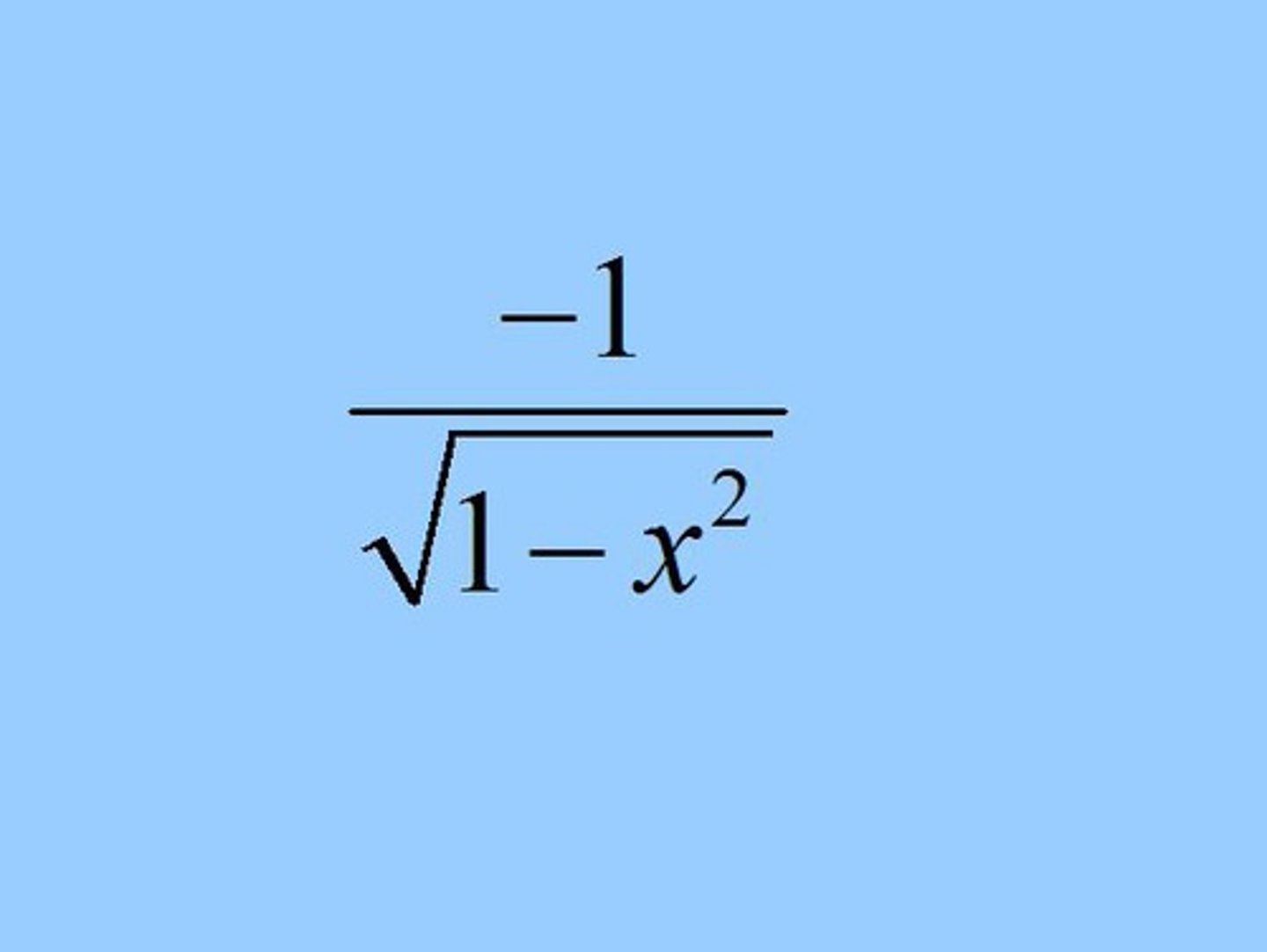 <p>-1/√(1-x²)</p>