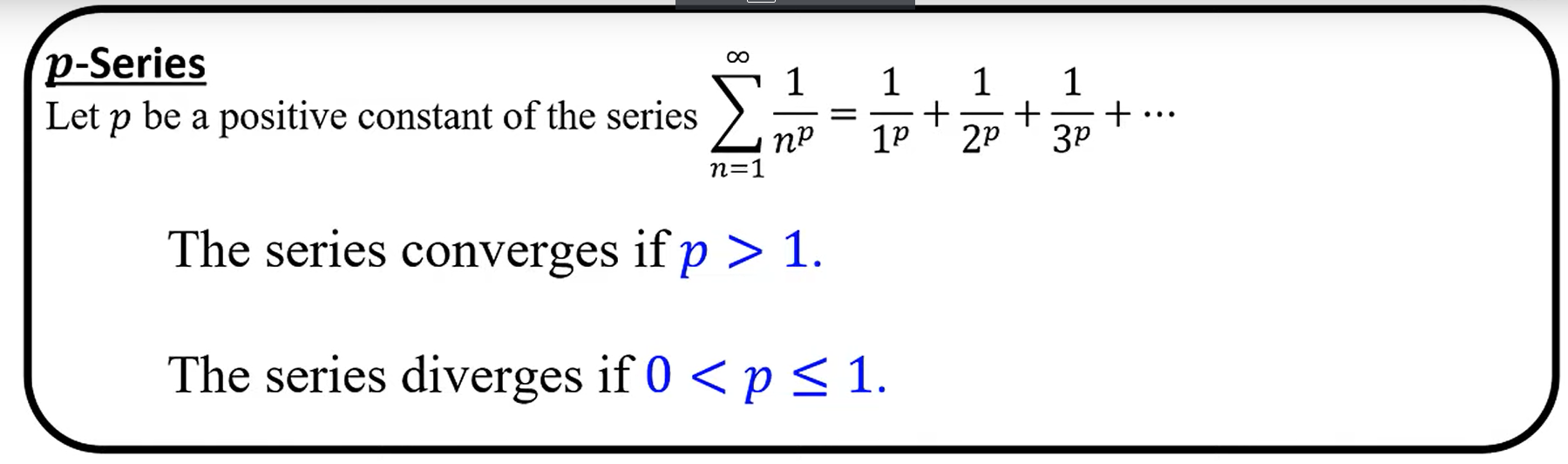 <p>Converges if p &gt; 1</p><p>Diverges if 0 &lt; p ≤ 1</p>