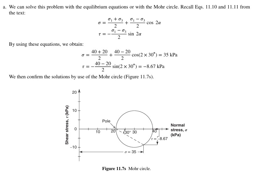 <p>b. To find the plane where the maximum shear stress acts, use the Pole method. First, draw a line parallel to the plane of σ1\sigma_1σ1​ (horizontal) — this line intersects the Mohr circle at the stress point and the Pole. Then, draw a line from the Pole to the top of the Mohr circle. This 45° line shows the plane of maximum shear stress (see Figure 11.8s).</p>