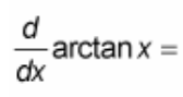 <p>(d/dx) arctan(x) = ?</p>