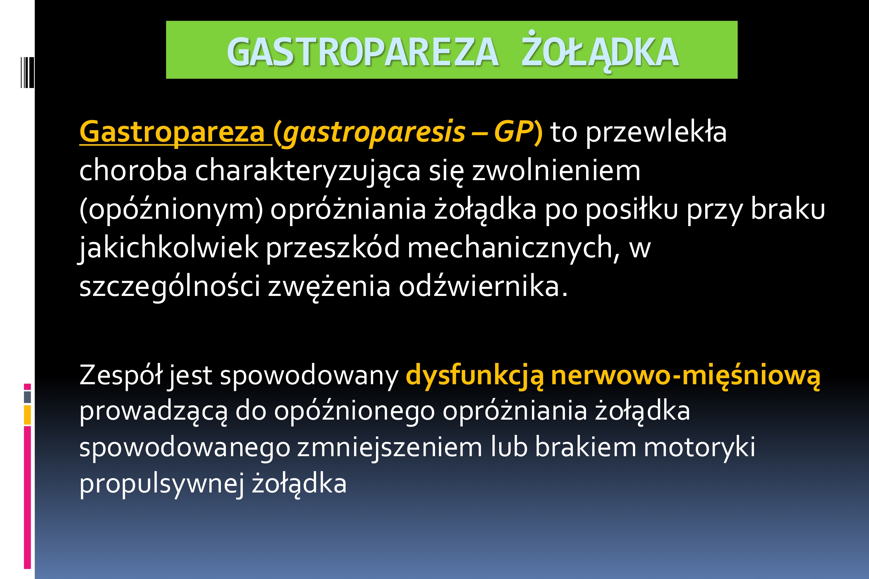 <p><span>Gastropareza jest choroba etiologicznie niejedno-rodna, której przyczyna jest uszkodzenie nerwu btednego lub sródsciennych splotów nerwowych w nastepstwie dtugotrwatej cukrzycy, zakazen wirusowych czy uszkodzen pooperacyjnych. U cze-sci chorych, zwtaszcza mtodych kobiet, nie udaje sie zidentyfikowaé zadnego czynnika etiologicznego i taka postaé choroby nazywa sie gastropare-za idiopatyczna. Rzadziej przyczyna gastroparezy jest pierwotne uszkodzenie miesniówki gtadkiej (twardzina, rzadziej cukrzyca). Najczestsza jest ga-stropareza idiopatyczna (40%), nieco rzadziej cukrzycowa (30%) i wiktajaca chirurgiczne zabiegi operacyjne (20%).</span></p><p><span>W wyniku uszkodzenia uktadu nerwowego i/ lub miesni gtadkich dochodzi do uposledzenia lub zniesienia motoryki czesci przedodzwiernikowej i braku okresowych relaksacji odzwiernika. Zmiany te prowadza do opóznionego oprózniania zo-tadka, zwtaszcza z pokarmów statych, którego objawami sa uczucie wezesnej sytosci, nudnosci i wymioty.</span></p>
