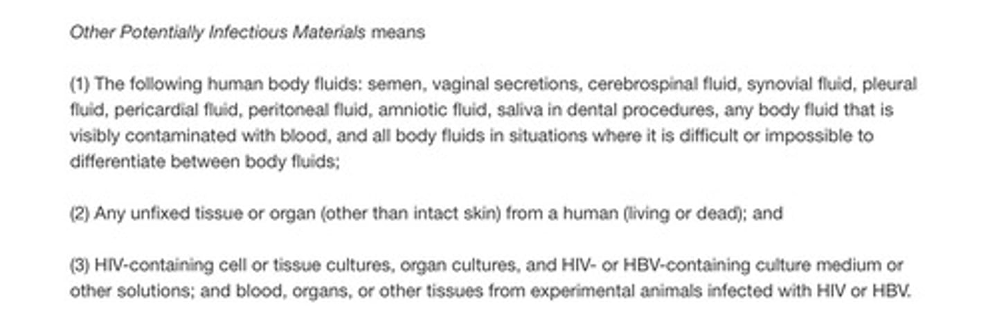 <p>any materials or bodily fluids other than blood; precautions should be taken to avoid contact</p>