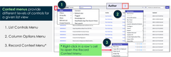 <ol><li><p>List Control Menu</p></li><li><p>Column Options Menu</p></li><li><p>Record Context Menu</p></li></ol><p></p>