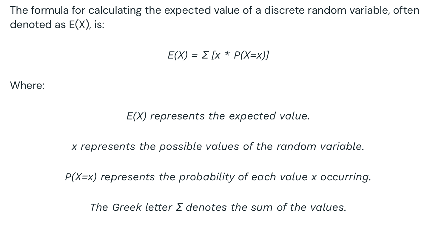 <p>The sum of the products of the probability and the amounts</p><p>x • P(x)</p>