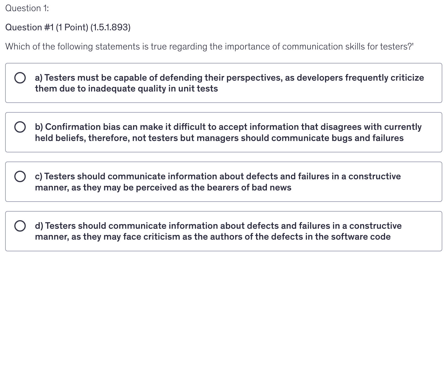 <p>Which of the following statements is true regarding the importance of communication skills for testers?'</p>