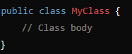 <pre><code class="language-java">public class MyClass{}</code></pre><p></p>