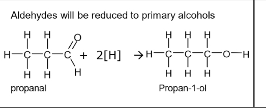 <p>Aldehydes will be reduced to primary alcohols</p>
