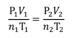 <p>P<sub>1</sub>V<sub>1</sub>/n<sub>1</sub>T<sub>1 </sub>= P<sub>2</sub>V<sub>2</sub>/n<sub>2</sub>T<sub>2</sub></p>