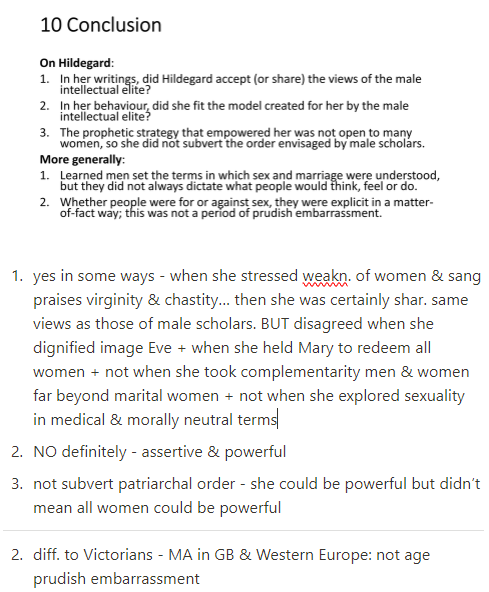 <p><strong><span style="color: red">Yet still exper. misogny (p.193)</span></strong></p><p><em><span><mark data-color="purple">Meconi</mark> does wonderful justice to Hildegard whom she says ‘was by no means the only learned or creative woman of her time … but no other woman was so consistently productive across as many realms’ (p.48).</span></em></p><p><span>Broke the mould: part of a pan-European intellectual elite that included men &amp; women, &amp; was supp. by those around her to rise to fame in a way many men of her time could only have dreamt of.</span></p><p>Her public works put concerns women in front leading male power players of the time &amp; her own example would’ve proved inspirational to others that followed her. As her rep. grew, so did her worldly influence.</p><p>papal power: achieved monastery thanks to backing pope (Eugenius III) - p.193</p><ul><li><p><mark data-color="blue">had broken into male-dominated world theology &amp; had papal supp. to do so</mark></p></li></ul><p>W/pope’s backing for <em>Scivias,</em> Hilegard -&gt; internat. superstar</p><p>og &amp; trailblazer -&gt; increasing taste for female mystics spread throughout Europe</p><p>other women like Julian of Norwich</p><ul><li><p>brilliant woman in her own right (p.206-7), showing more than 1 C12 wwoman chall. status quo (R91)</p></li></ul><p>Hildegard proved women could learn, write, create &amp; carve out pos. power for themselves, inspir. a devotinal following.</p><ul><li><p>PS letters 207-8 - both men &amp; women</p></li><li><p>loved &amp; celebrated</p></li></ul><p>summary of her being amazing p.209</p><p>Perehaps helps our modern self-esteem to view MA as misogynistic (p.221)</p>