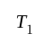 What is “T1”