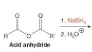 <p>What is the product of the reaction between an acid anhydride reacted with NaBH4 (1st step) and H3O+ (2nd step)?</p>
