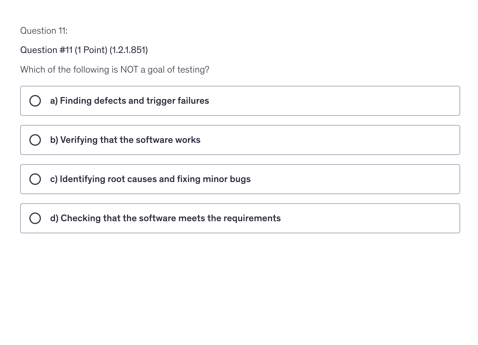 <p>Which of the following is NOT a goal of testing?</p>