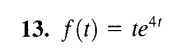 <p>use the definition to find L{f(t)}A</p>