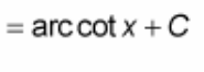 <p>? = arccot(x) + C</p>