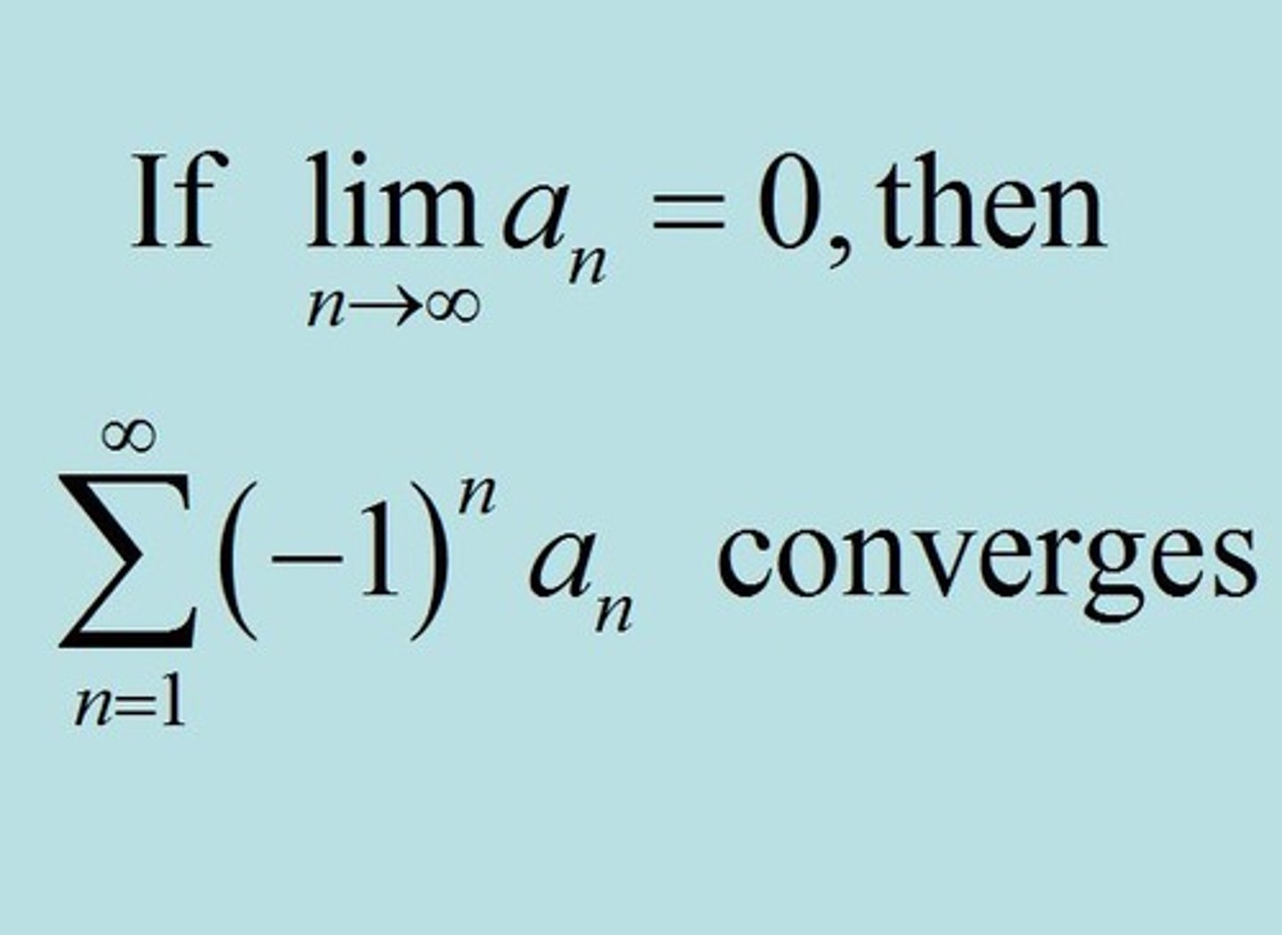 <p>used on series that alternate from pos-&gt; neg<br><br>if the lim as n-&gt;∞ of aₙ = 0, and the terms decrease, then the series converges</p>