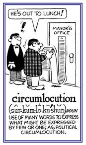 <p><strong>Circumlocutio: </strong></p>