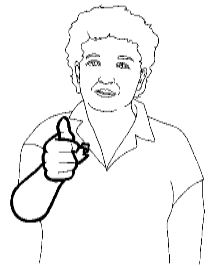 Point at the person to whom you are
referring with the "thumbs up" sign
