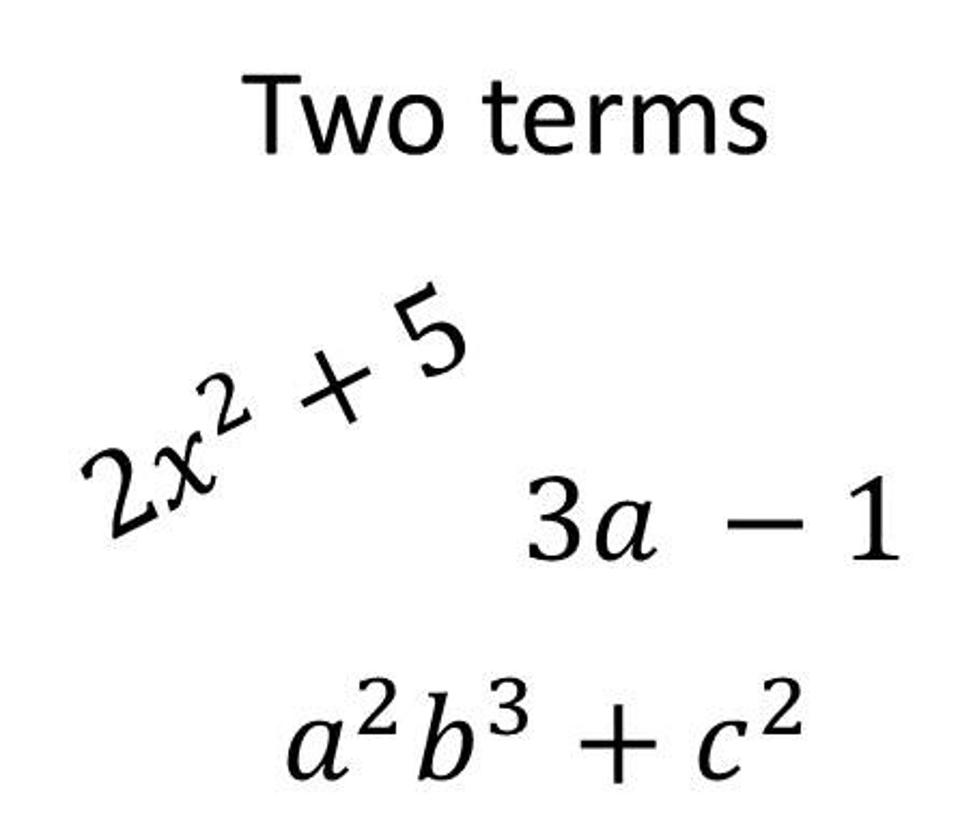 <p>Two terms of a polynomial that have the same variable symbols each raised to the same power are called like terms.</p>