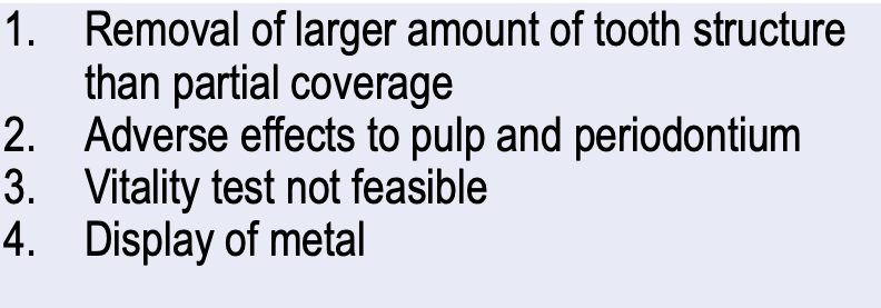 <p>disadvantages of which full coverage restoration?</p>