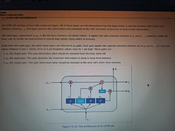 <p>A type of memory cell in a recurrent neural network (RNN) that preserves input that is significant to the training process, while “forgetting“ input that ais not.</p>