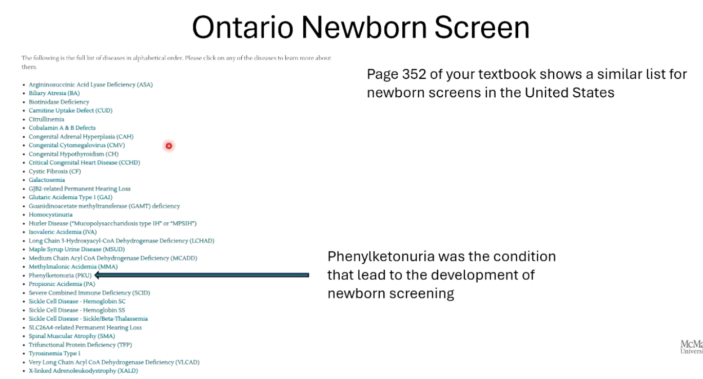 <ul><li><p class=""><strong>Phenylketonuria (PKU)</strong> was the first condition screened in newborns.</p><ul><li><p class="">Children with PKU appear normal at birth, symptoms appear after a few months.</p></li></ul></li><li><p class="">It’s an <strong>autosomal recessive</strong> disorder caused by absence of the enzyme <strong>phenylalanine hydroxylase</strong> which converts phenylalanine (Phe) to tyrosine</p></li><li><p class="">Leads to buildup of phenylalanine which is toxic to nervous system, causing <strong>severe mental and developmental impairment</strong> if untreated.</p></li></ul><p></p>