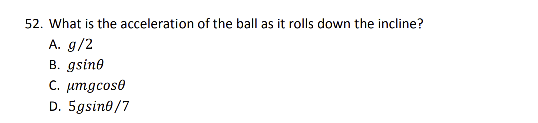 Ball rolls down incline I = 2/5 MR^2