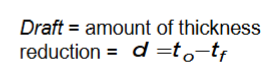 <p>Flat Rolling, draft: thickness reduction</p>