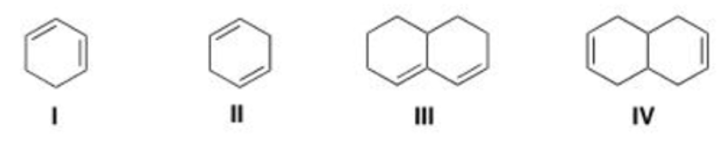 <p>Which of the following dienes contain conjugated double bonds?</p><p>A. Only I and II</p><p>B. Only II and III</p><p>C. Only I and III</p><p>D. Only II and IV</p>