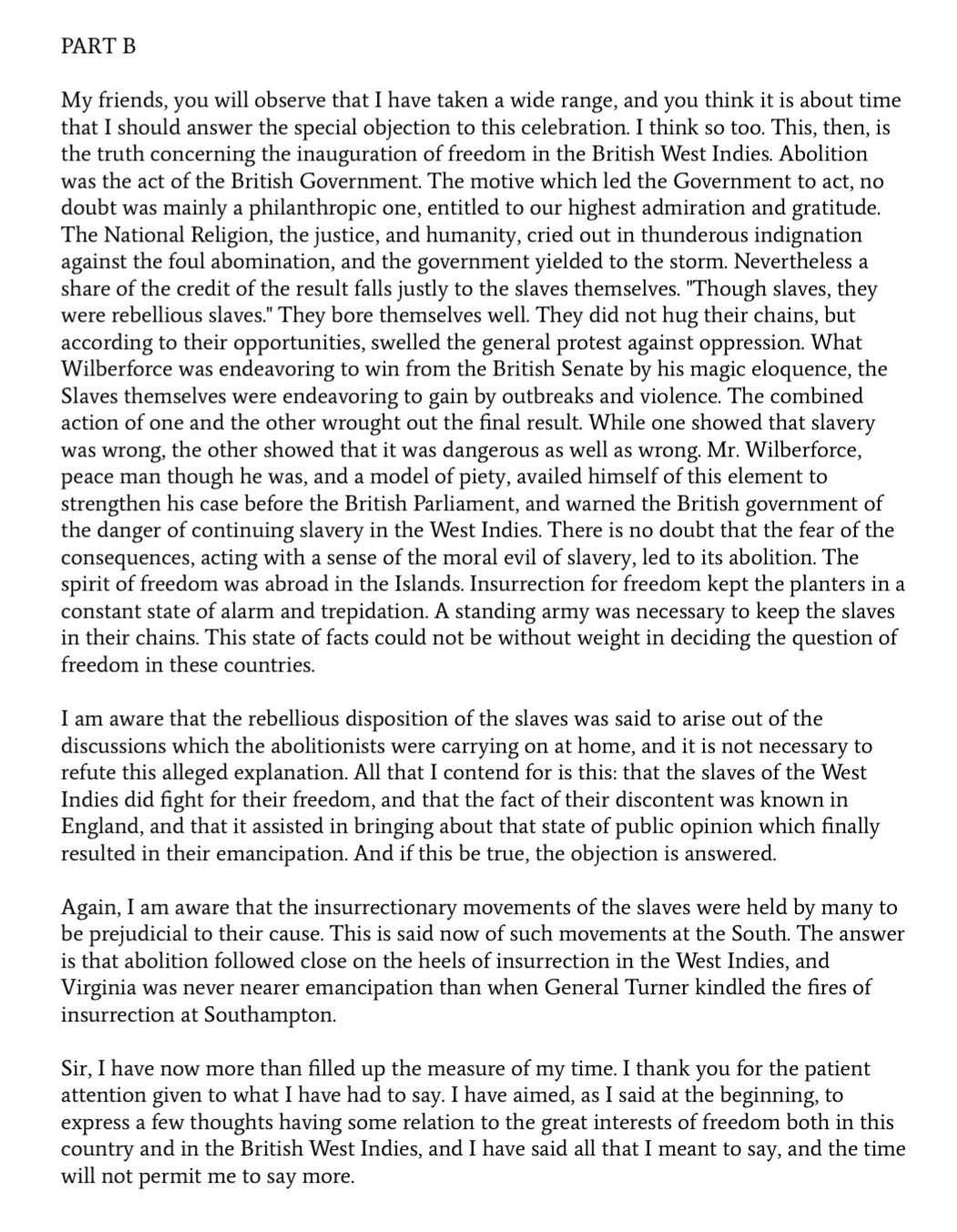 <p><span>This source, “West India Emancipation” by Frederick Douglass (1857), is a speech celebrating the abolition of slavery in the British West Indies in 1834. Douglass uses it to highlight the success of emancipation, inspire hope for freedom in the United States, and argue that African Americans in the U.S. should continue fighting for their own liberation.</span></p>