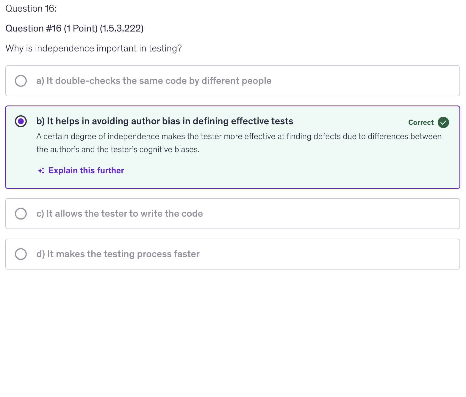 <p>b) It helps in avoiding author bias in defining effective tests</p>