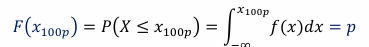 <p>if 𝑝 is a number between 0 and 1, the 100pth percentile is the point 𝑥<sub>100p</sub> that solves the equation:</p>