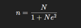 <p>where:</p><ul><li><p>n = sample size</p></li><li><p>N = total population</p></li><li><p>e = margin of error</p></li></ul><p></p><p>This is used to determine sample size.</p>