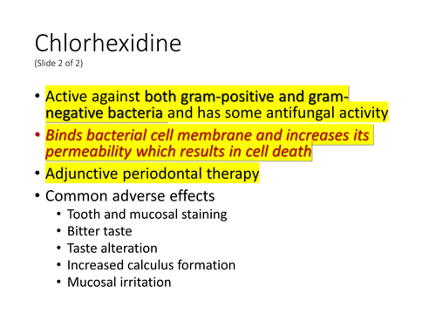 <p>c. Chlorhexidine binds to the bacterial cell membrane and increases its permeability.</p>