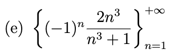 <p>Write out the first five terms of the sequence, determine whether the sequence converges, and if so find its limit.</p>