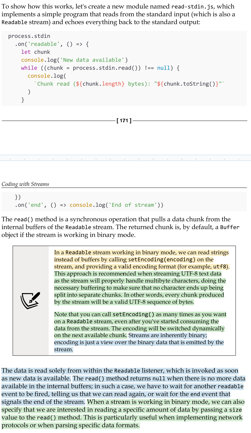 <ul><li><p>The non-flowing or paused mode is the default pattern for reading from a Readable stream. It involves attaching a listener to the stream for the readable event, which signals the availability of new data to read.</p></li><li><p>Then, in a loop, we read the data continuously until the internal buffer is emptied. This can be done using the read() method, which synchronously reads from the internal buffer and returns a Buffer object representing the chunk of data.</p></li></ul><p></p>