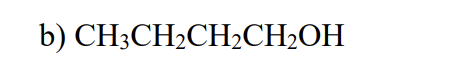 <p>CH3CH2CH2CH2OH</p>