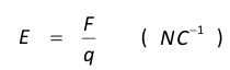 <ul><li><p>E = electric field strength</p></li><li><p>F = force on test charge</p></li><li><p>q = magnitude of charge</p></li></ul><p></p>