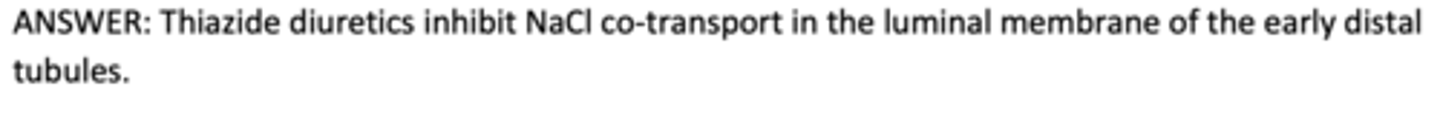 <p>A) Inhibition of NaCl co-transport in the early distal tubules</p>