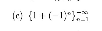 <p>Write out the first five terms of the sequence, determine whether the sequence converges, and if so find its limit.</p>
