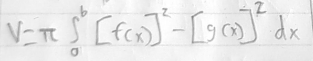 <p>V = pi Sab (f(x))² - (g(x))² dx</p>