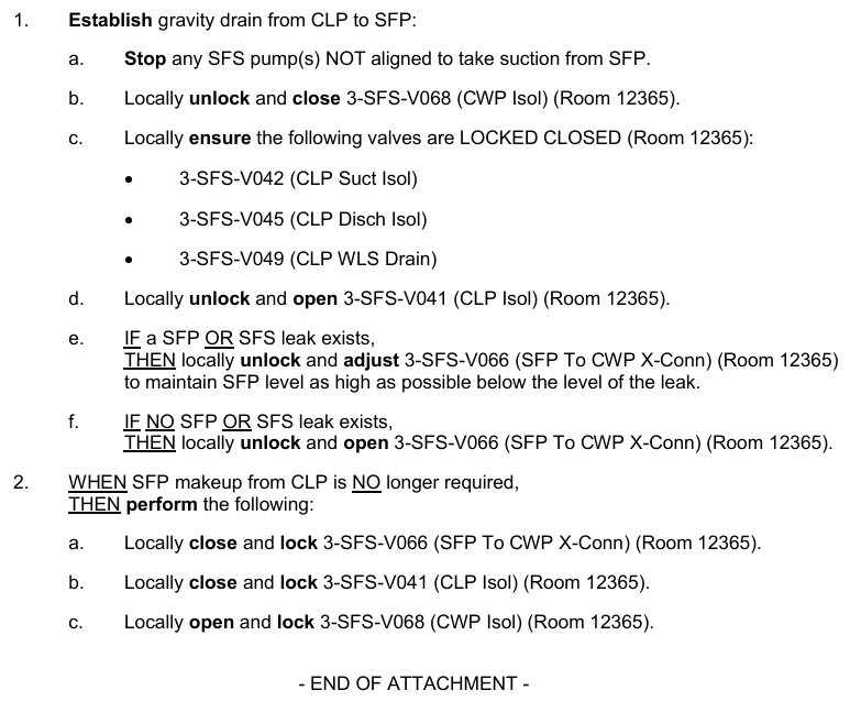 <p>Initial Conditions</p><p>1. CLP is NOT in use for RNS injection.</p><p>2. CLP level elevation is greater than or equal to SFP level elevation per ATTACHMENT6, SFS LEVEL RELATIONSHIPS.</p><p>3. There is NO spent fuel or radioactive source being stored in the CLP.</p><p></p><p>Similar requirements for CWP, similar all local manual actions</p>