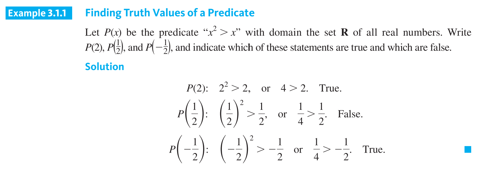 <ul><li><p><mark data-color="blue">A predicate is a sentence that contains a finite number of variables and becomes a statement when specific values are substituted for the variables.</mark> </p></li><li><p>The domain of a predicate variable is the set of all values that may be substituted in place of the variable.</p></li><li><p>The set of all such elements that make the predicate true is called the <strong><em>truth set</em></strong> of the predicate.</p></li></ul>